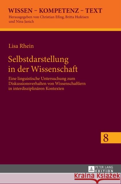 Selbstdarstellung in Der Wissenschaft: Eine Linguistische Untersuchung Zum Diskussionsverhalten Von Wissenschaftlern in Interdisziplinaeren Kontexten Janich, Nina 9783631668108 Peter Lang Gmbh, Internationaler Verlag Der W - książka