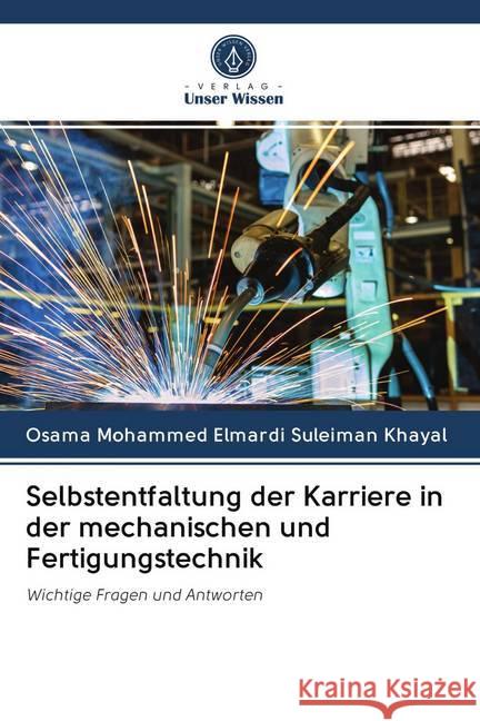 Selbstentfaltung der Karriere in der mechanischen und Fertigungstechnik Khayal, Osama Mohammed Elmardi Suleiman 9786202596114 Verlag Unser Wissen - książka