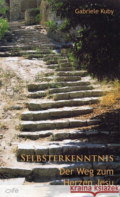 Selbsterkenntnis, der Weg zum Herzen Jesu Kuby, Gabriele   9783939684831 Fe-Medienverlag - książka