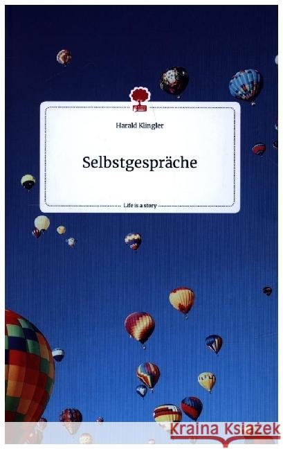 Selbstgespräche. Life is a Story - story.one Klingler, Harald 9783710806179 story.one publishing - książka