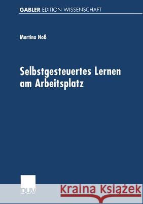 Selbstgesteuertes Lernen Am Arbeitsplatz Martina Noss 9783824472178 Springer - książka