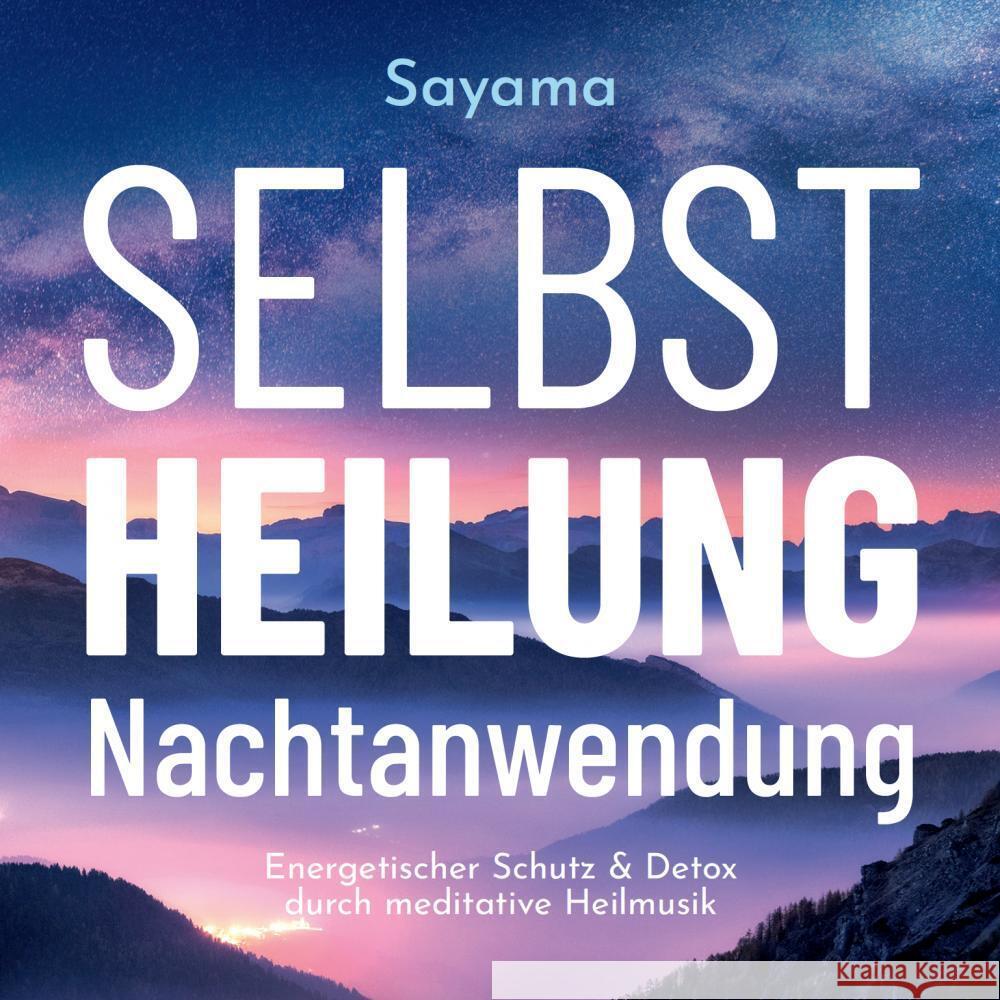 Selbstheilung Nachtanwendung, Audio-CD Sayama 9783954474660 AMRA Verlag - książka