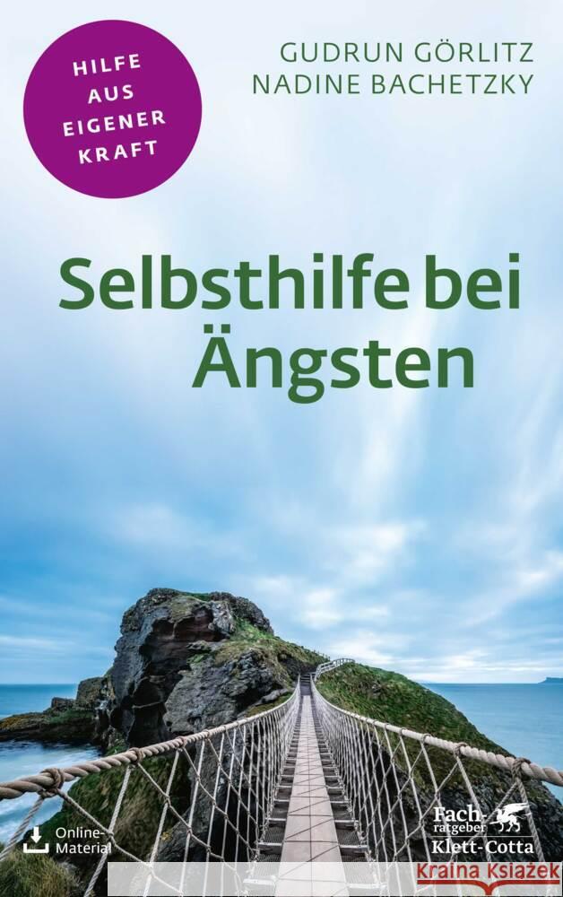Selbsthilfe bei Ängsten (Fachratgeber Klett-Cotta) Görlitz, Gudrun, Bachetzky, Nadine 9783608861310 Klett-Cotta - książka