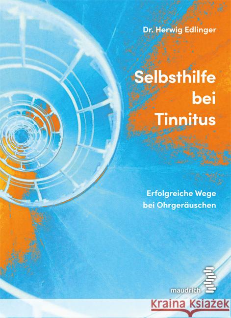 Selbsthilfe bei Tinnitus Edlinger, Herwig 9783990021422 Maudrich - książka