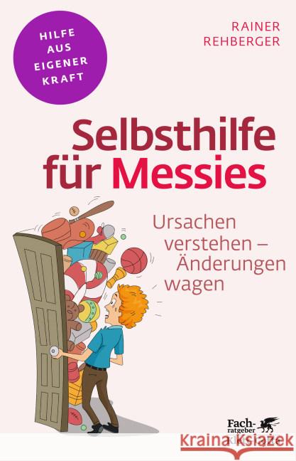 Selbsthilfe für Messies : Ursachen verstehen - Änderungen wagen Rehberger, Rainer 9783608860337 Klett-Cotta - książka