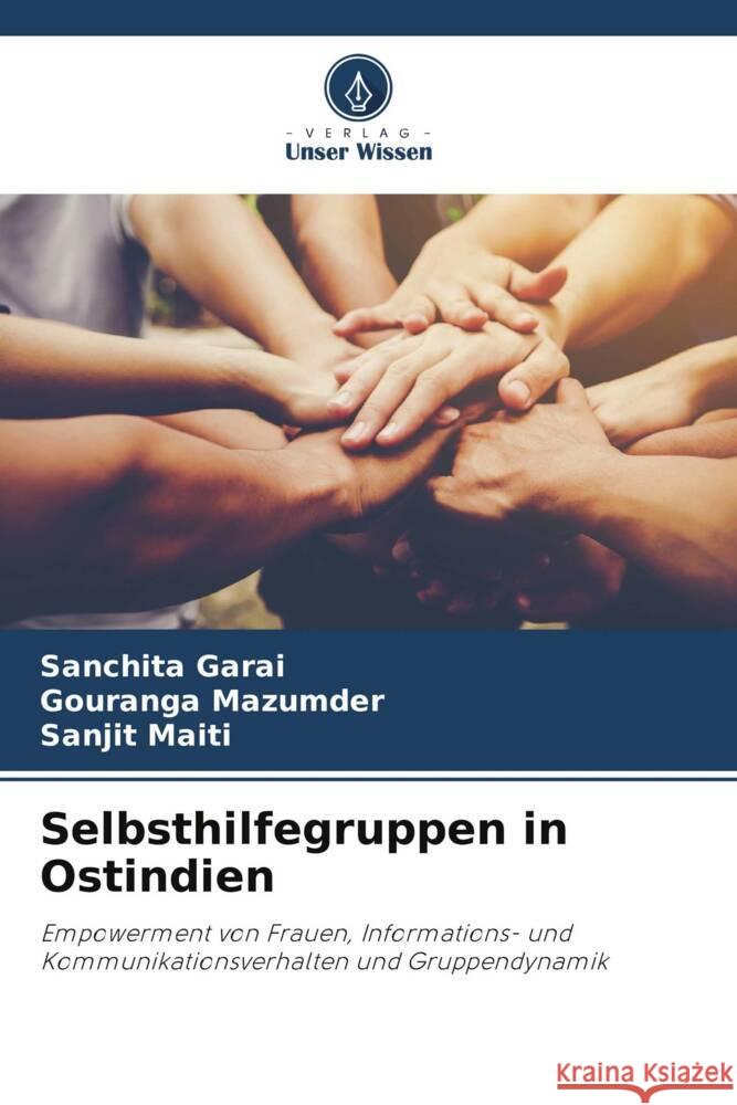 Selbsthilfegruppen in Ostindien Garai, Sanchita, Mazumder, Gouranga, Maiti, Sanjit 9786205230367 Verlag Unser Wissen - książka