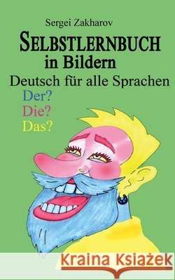 Selbstlernbuch in Bildern: Deutsch f?r alle Sprachen Sergei Zakharov 9783695126422 Bod - Books on Demand - książka