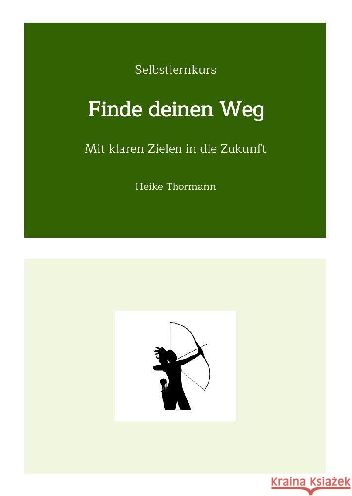 Selbstlernkurs: Finde deinen Weg Thormann, Heike 9783347977266 Heike Thormann - książka