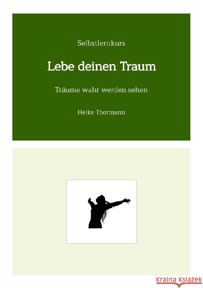 Selbstlernkurs: Lebe deinen Traum Thormann, Heike 9783347721883 Heike Thormann - książka