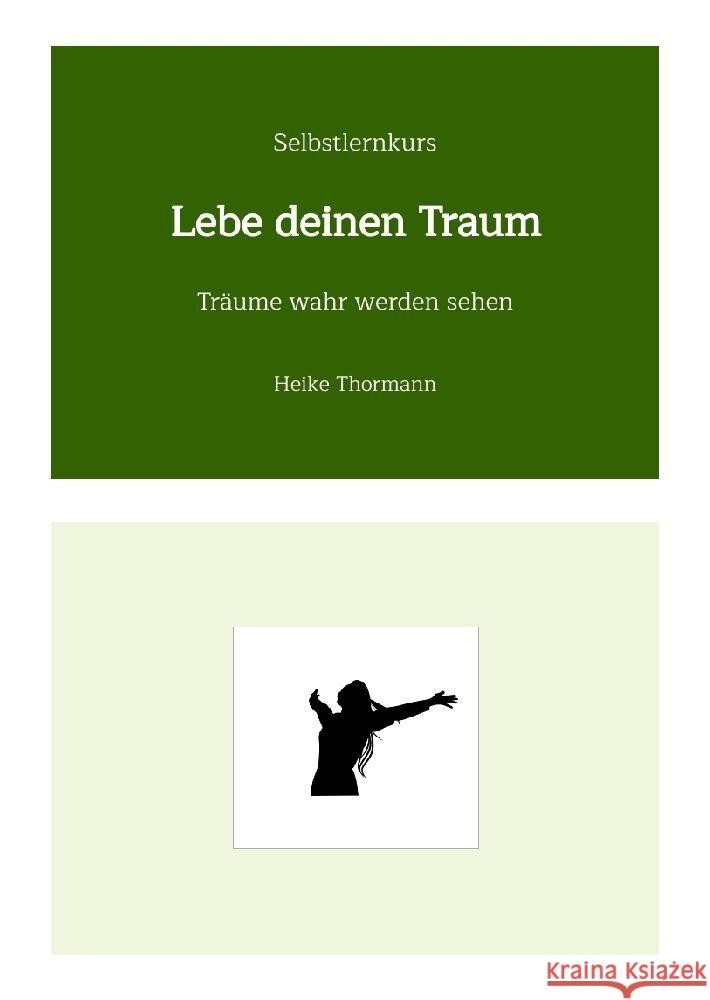 Selbstlernkurs: Lebe deinen Traum Thormann, Heike 9783347721906 Heike Thormann - książka