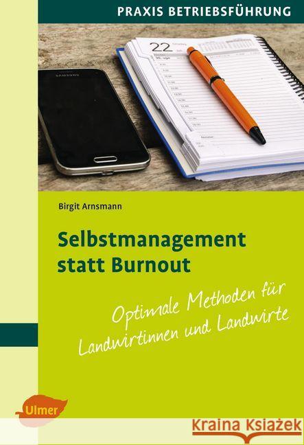 Selbstmanagement statt Burnout : Optimale Methoden für Landwirtinnen und Landwirte Arnsmann, Birgit 9783800103454 Verlag Eugen Ulmer - książka