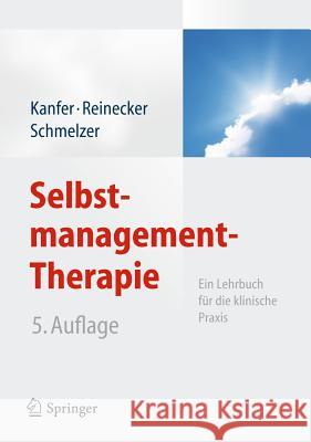 Selbstmanagement-Therapie: Ein Lehrbuch Für Die Klinische Praxis Kanfer, Frederick H. 9783642193651 Springer, Berlin - książka