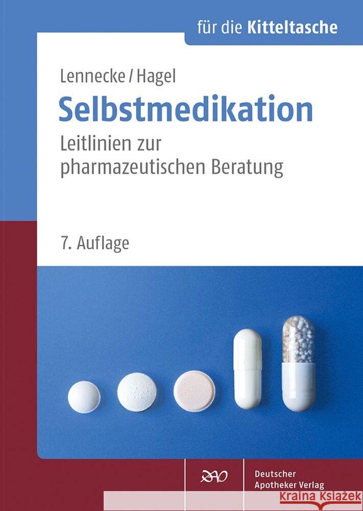 Selbstmedikation für die Kitteltasche Lennecke, Kirsten, Hagel, Kirsten 9783769275285 Deutscher Apotheker Verlag - książka