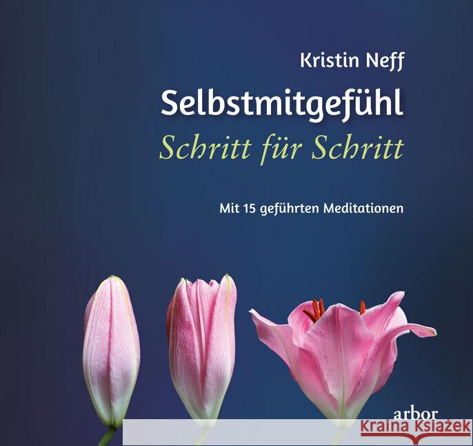 Selbstmitgefühl Schritt für Schritt, m. 1 Audio Neff, Kirstin 9783867813990 Arbor-Verlag - książka