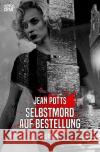SELBSTMORD AUF BESTELLUNG Potts, Jean 9783753158891 epubli