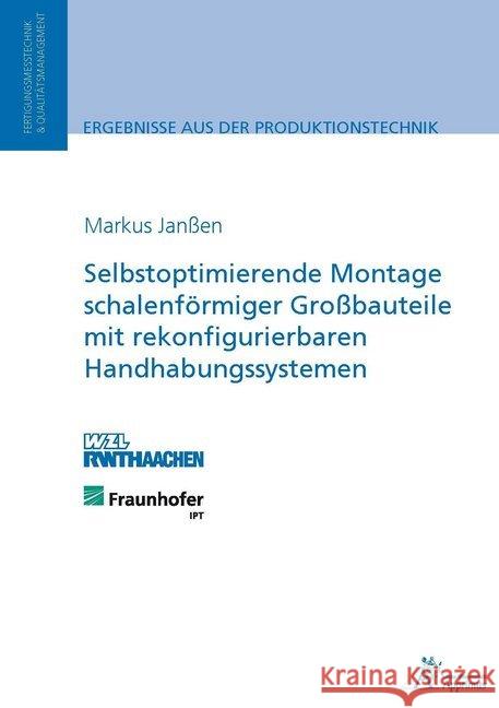 Selbstoptimierende Montage schalenförmiger Großbauteile mit rekonfigurierbaren Handhabungssystemen : Diss. Janßen, Markus 9783863593025 Apprimus Verlag - książka