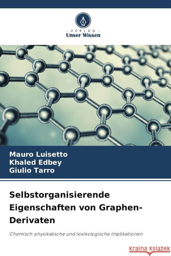 Selbstorganisierende Eigenschaften von Graphen-Derivaten Luisetto, Mauro, Edbey, Khaled, Tarro, Giulio 9786205188118 Verlag Unser Wissen - książka