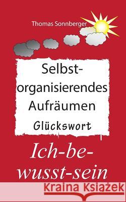 Selbstorganisierendes Aufräumen Thomas Sonnberger, E V Wela 9783738640854 Books on Demand - książka