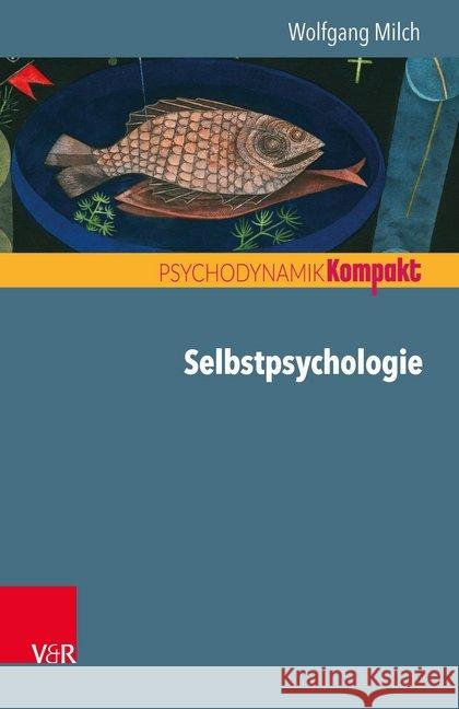 Selbstpsychologie Wolfgang Milch 9783525403907 Vandenhoeck and Ruprecht - książka