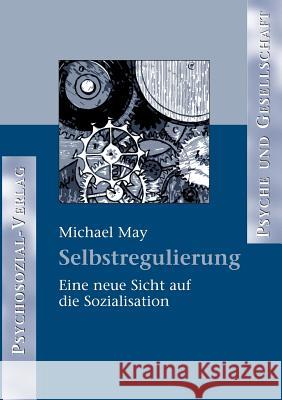 Selbstregulierung May, Michael 9783898063562 Psychosozial-Verlag - książka