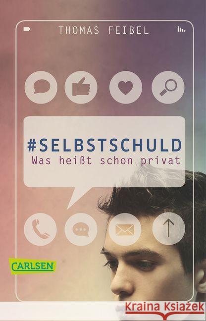 Selbstschuld - Was heißt schon privat Feibel, Thomas 9783551314994 Carlsen - książka