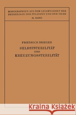 Selbststerilität Und Kreuzungssterilität Im Pflanzenreich Und Tierreich Brieger, Friedrich 9783642471360 Springer - książka