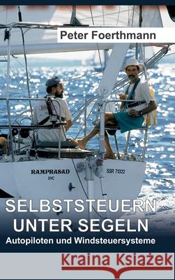 Selbststeuern unter Segeln: Autopiloten und Windsteuersysteme Peter Foerthmann 9783347303997 Tredition Gmbh - książka