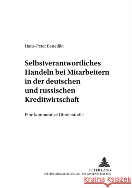 Selbstverantwortliches Handeln Bei Mitarbeitern in Der Deutschen Und Russischen Kreditwirtschaft: Eine Komparative Laenderstudie Van Buer, Jürgen 9783631519691 Lang, Peter, Gmbh, Internationaler Verlag Der - książka