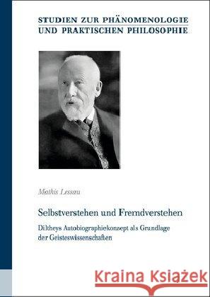 Selbstverstehen Und Fremdverstehen: Diltheys Autobiographiekonzept ALS Grundlage Der Geisteswissenschaften Lessau, Mathis 9783956505072 Ergon Verlag - książka