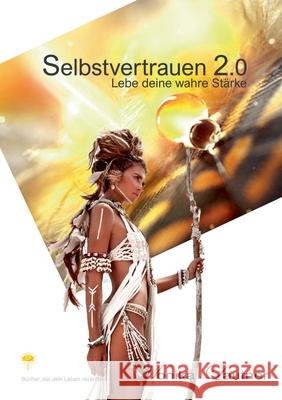 Selbstvertrauen 2.0: Lebe deine wahre Stärke Monika Lautner 9783749409785 Books on Demand - książka