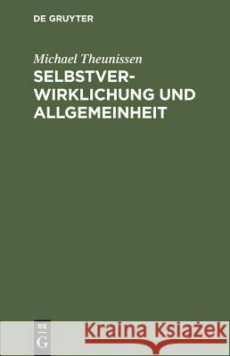 Selbstverwirklichung und Allgemeinheit Michael Theunissen 9783110087819 De Gruyter - książka