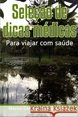 Selecao De Dicas Medicas Para Viajar Com Saude Marisa Amato 9781365392061 Lulu.com - książka