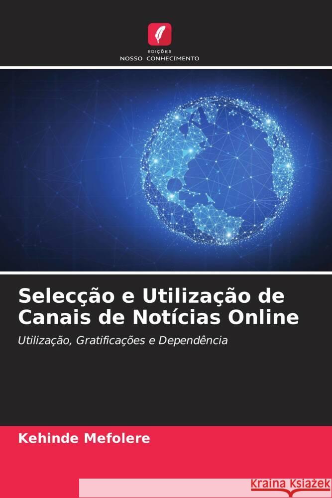 Selecção e Utilização de Canais de Notícias Online Mefolere, Kehinde 9786204875644 Edições Nosso Conhecimento - książka