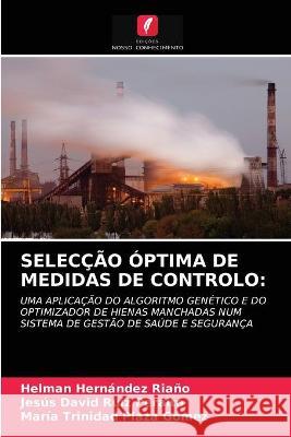 Selecção Óptima de Medidas de Controlo Helman Hernández Riaño, Jesús David Ruiz Peralta, María Trinidad Plaza Gómez 9786203336405 Edicoes Nosso Conhecimento - książka