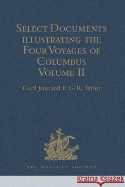 Select Documents Illustrating the Four Voyages of Columbus: Including Those Contained in R.H. Major's Select Letters of Christopher Columbus. Volume I Taylor, E. G. R. 9781409414377 Routledge - książka