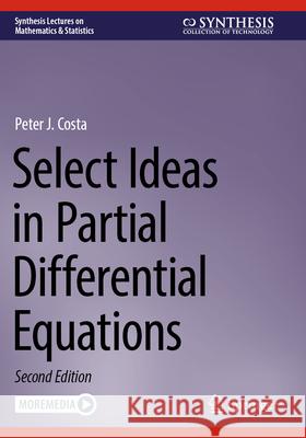 Select Ideas in Partial Differential Equations Costa, Peter J. 9783031599774 Springer - książka