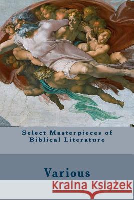 Select Masterpieces of Biblical Literature Various                                  Richard Green Moulton 9781507880418 Createspace - książka