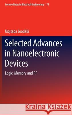 Selected Advances in Nanoelectronic Devices: Logic, Memory and RF Joodaki, Mojtaba 9783642313493 Springer - książka