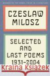 Selected and Last Poems: 1931-2004 Milosz, Czeslaw 9780062095886 Ecco Press