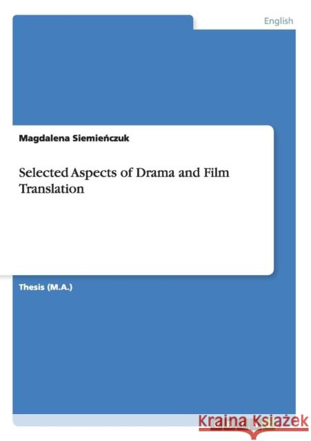 Selected Aspects of Drama and Film Translation Magdalena Siemi 9783668129054 Grin Verlag - książka