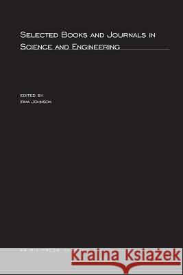 Selected Books and Journals in Science and Engineering Irma Johnson 9780262100021 MIT Press Ltd - książka