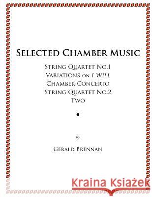 Selected Chamber Music Geradl Brennan 9781548321307 Createspace Independent Publishing Platform - książka