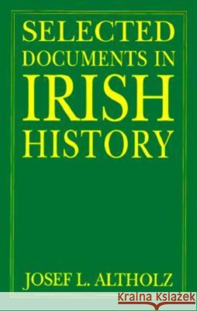 Selected Documents in Irish History Josef Lewis Altholz 9780765605429 M.E. Sharpe - książka