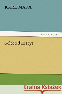 Selected Essays Karl Marx 9783847232155 Tredition Classics - książka