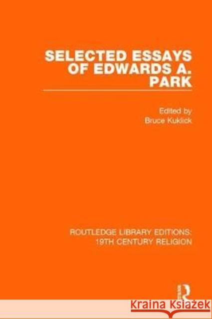 Selected Essays of Edwards A. Park  9781138118874 Taylor and Francis - książka