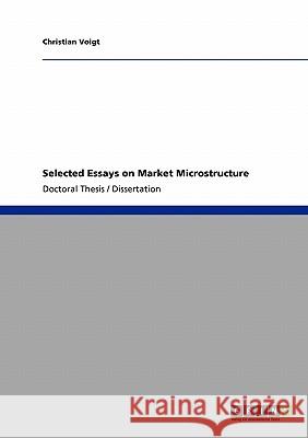 Selected Essays on Market Microstructure Voigt, Christian 9783640161287 Grin Verlag - książka