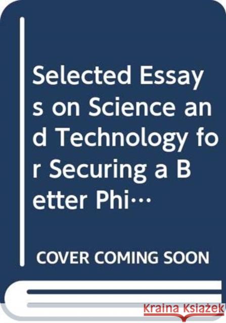 Selected Essays on Science and Technology for Securing a Better Philippines, Volume 1 Saloma, Ceasar A. 9789715425926 University of Hawaii Press - książka