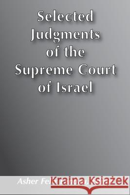 Selected Judgments of the Supreme Court of Israel Asher Felix Landau 9780878551750 Transaction Publishers - książka