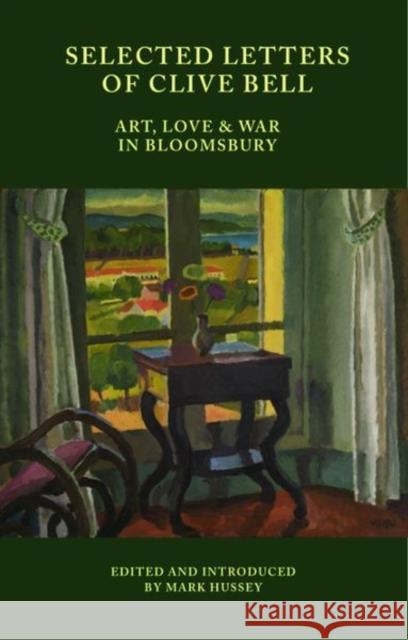 Selected Letters of Clive Bell: Art, Love and War in Bloomsbury Hussey, Mark 9781399515979 EDINBURGH UNIVERSITY PRESS - książka