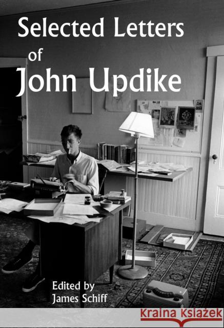 Selected Letters of John Updike John Updike 9780593801543 Knopf Publishing Group - książka